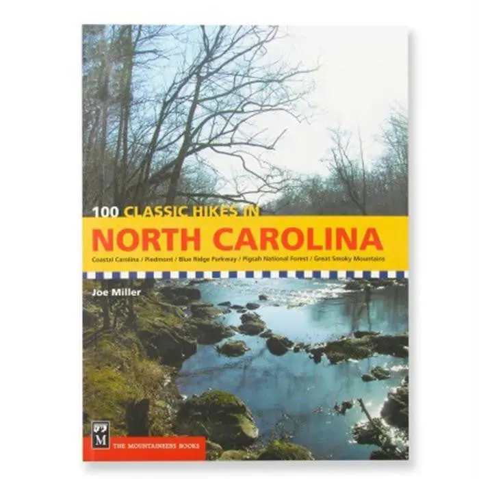 100 Classic Hikes In North Carolina – Trail Guidebook 1