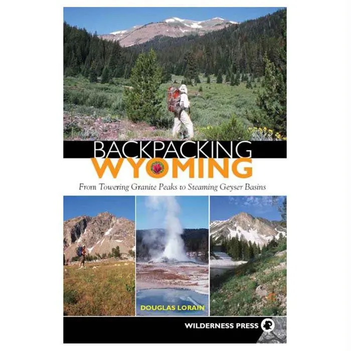 Backpacking Wyoming: Trails, Tips, And Terrain 1