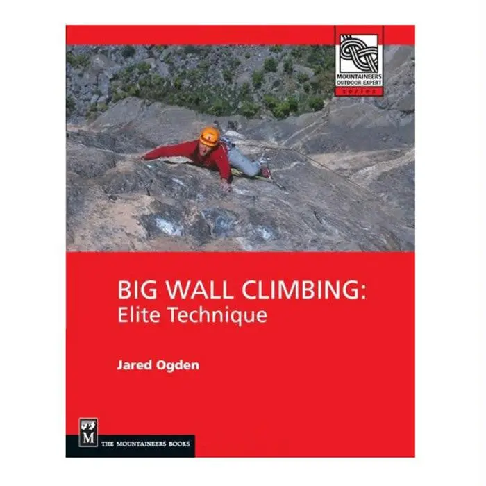 Big Wall Climbing – Advanced Ascent Strategies By Moe 1