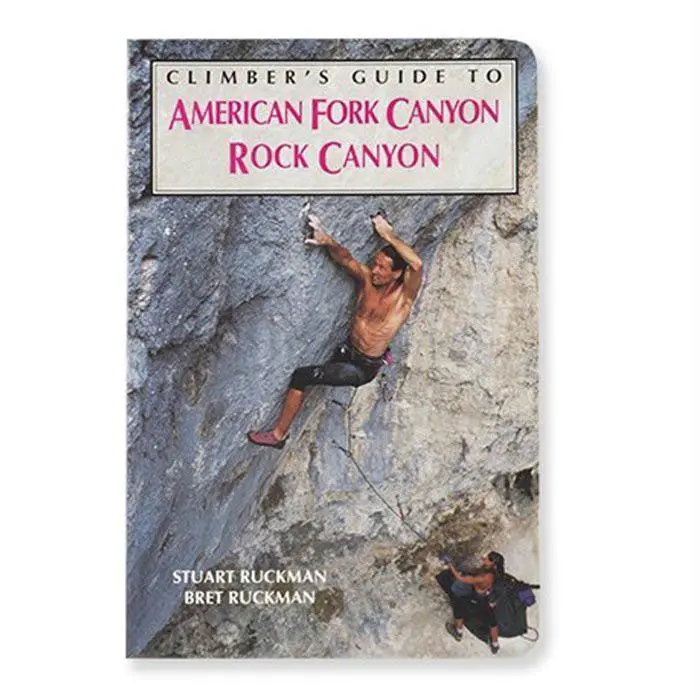 Climber’S Guide To American Fork Canyon – Utah Trad And Sport Routes 1