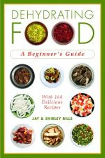 Dehydrating Food At Home: Techniques, Tips, And Recipes For Preservation 1