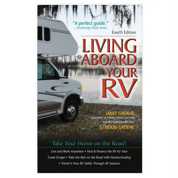 Living Aboard Your Rv: The Definitive Guide, Fourth Edition 1