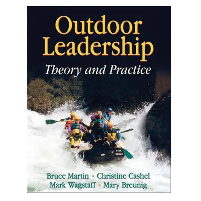 Outdoor Leadership – Principles, Practice, And Professional Development 1