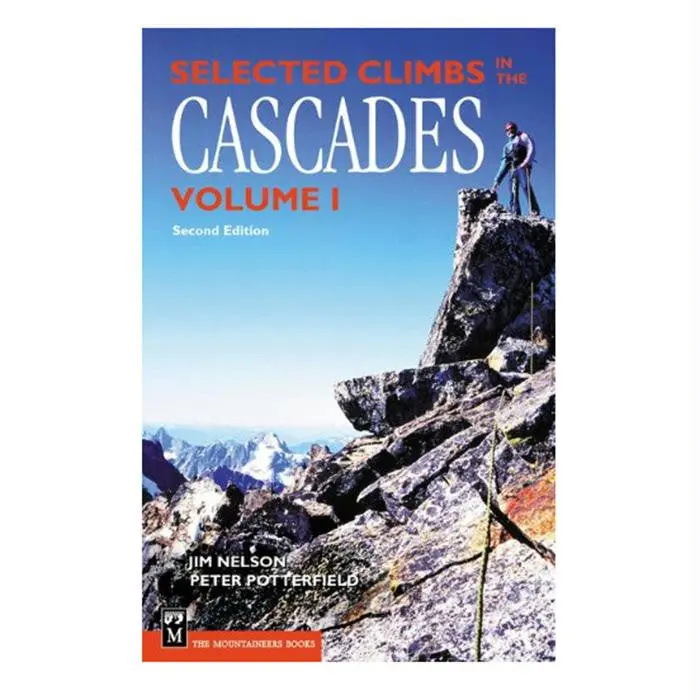Selected Climbs In The Cascade Range – Volume 1, 2Nd Edition 1