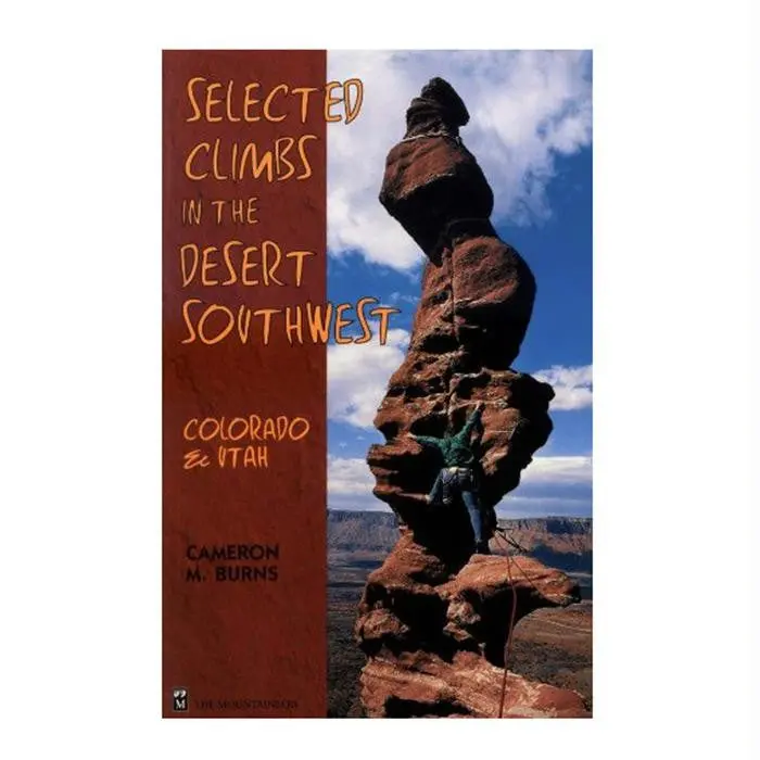 Selected Climbs In The Desert Southwest – Rock Climbing Guidebook 1