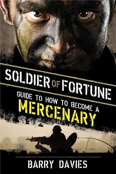 Soldier Of Fortune Guide: How To Become A Tactical Professional 1