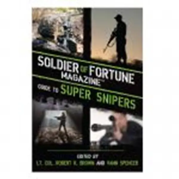 Soldier Of Fortune Guide To Super Sniping – Hardcover Reference 1