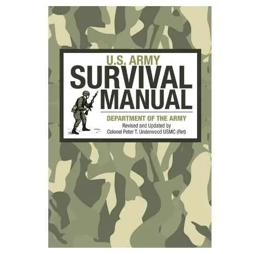 U.S. Army Survival Manual: Field Guide To Emergency Preparedness 1